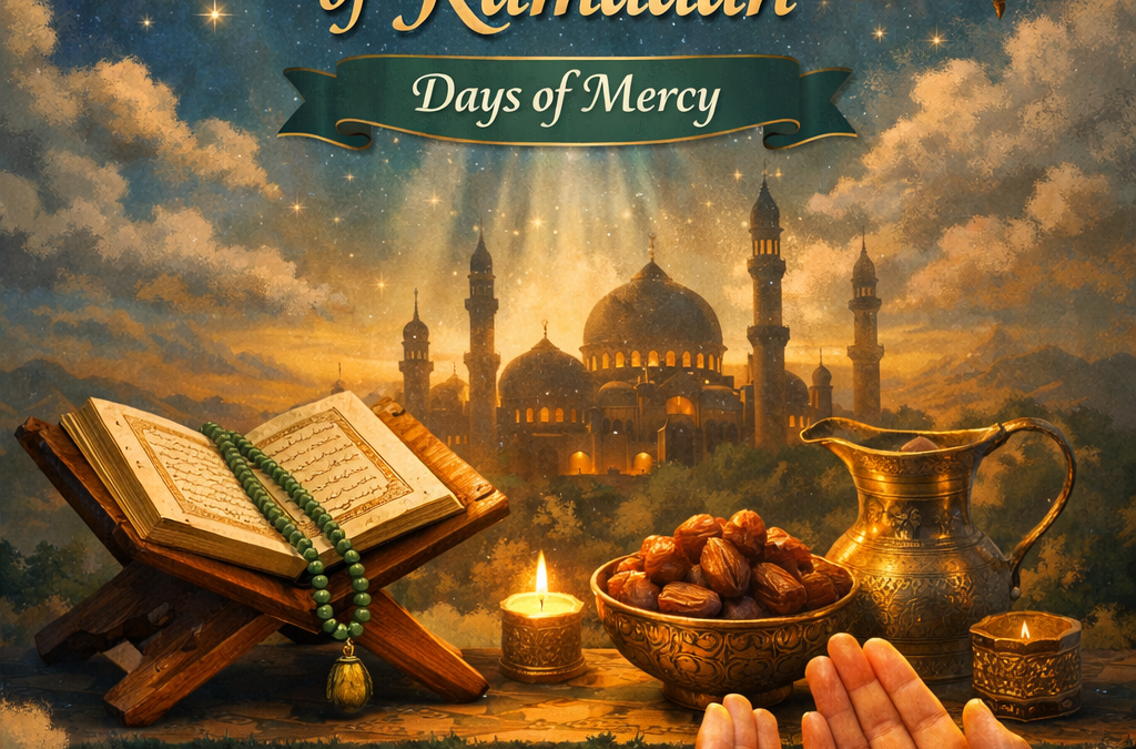 First Ashra of Ramadan 2026 – The Ashra of Mercy (Rahmah)